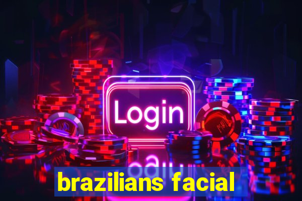 brazilians facial